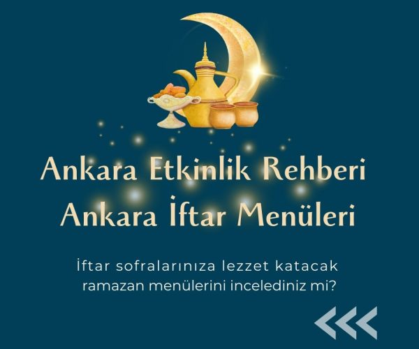 Ankara İftar Mekanları Menüleri 2023