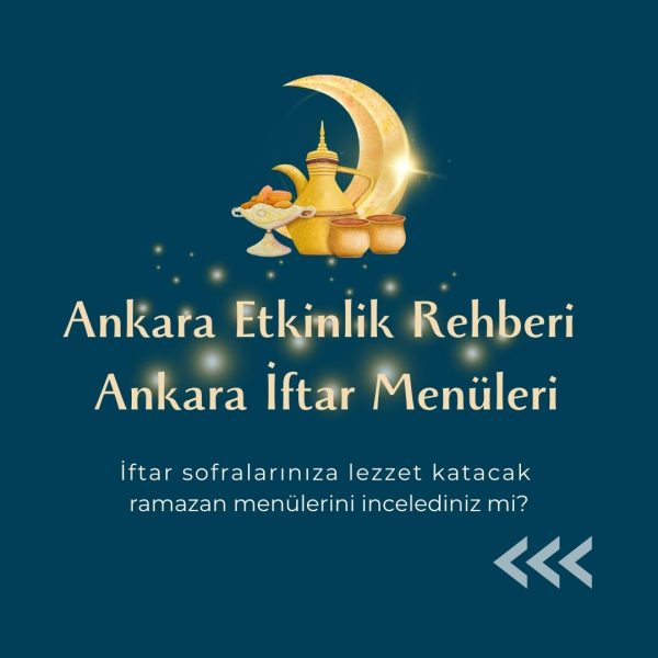 Ankara İftar Mekanları Menüleri 2023