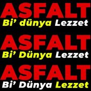 Asfalt Bi Dünya Lezzet